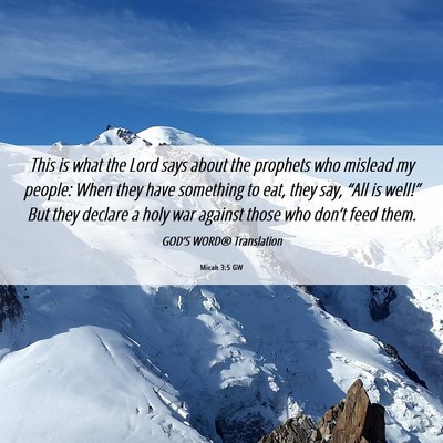 Picture 06 - Micah 3:5 GW - This is what the Lord says about the prophets who - Bible Verse Picture