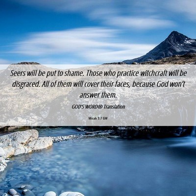 Picture 06 - Micah 3:7 GW - Seers will be put to shame. Those who practice - Bible Verse Picture