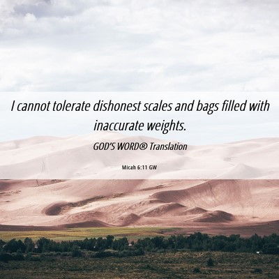 Picture 06 - Micah 6:11 GW - I cannot tolerate dishonest scales and bags - Bible Verse Picture