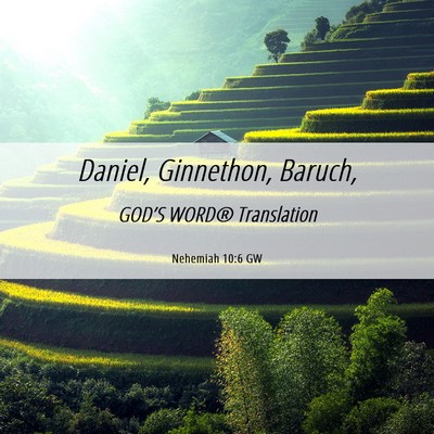 Picture 06 - Nehemiah 10:6 GW - Daniel, Ginnethon, - Bible Verse Picture