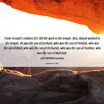 Picture 06 - Nehemiah 11:12 GW - From Seraiah’s relatives 822 did the work in - Bible Verse Picture
