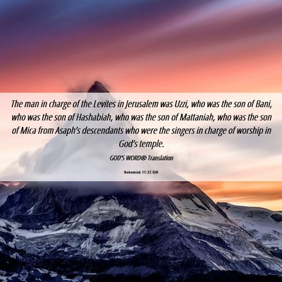 Picture 06 - Nehemiah 11:22 GW - The man in charge of the Levites in Jerusalem was - Bible Verse Picture