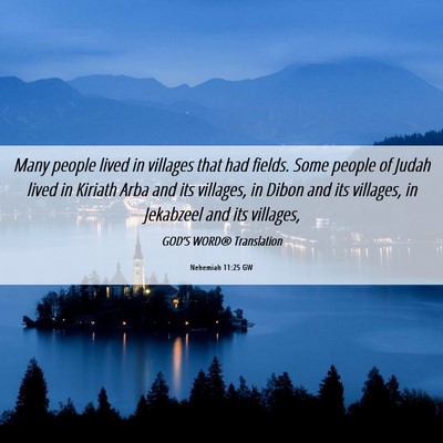 Picture 06 - Nehemiah 11:25 GW - Many people lived in villages that had fields. - Bible Verse Picture