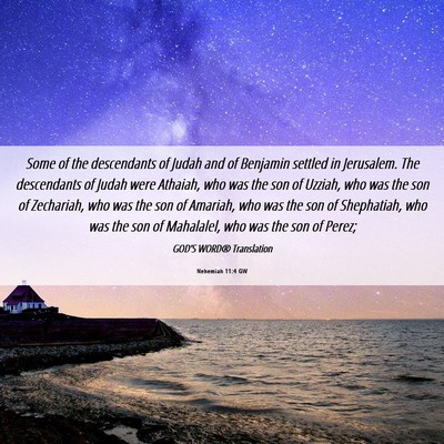 Picture 06 - Nehemiah 11:4 GW - Some of the descendants of Judah and of Benjamin - Bible Verse Picture