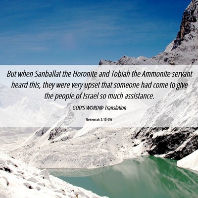 Picture 06 - Nehemiah 2:10 GW - But when Sanballat the Horonite and Tobiah the - Bible Verse Picture