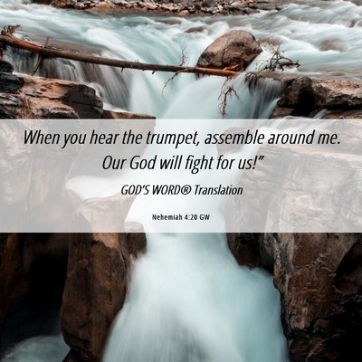 Picture 06 - Nehemiah 4:20 GW - When you hear the trumpet, assemble around me. - Bible Verse Picture