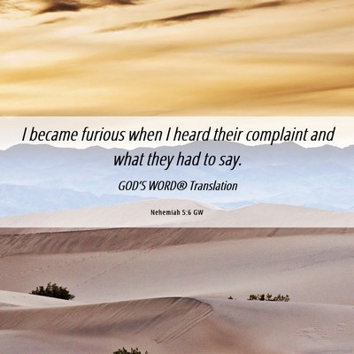 Picture 06 - Nehemiah 5:6 GW - I became furious when I heard their complaint and - Bible Verse Picture