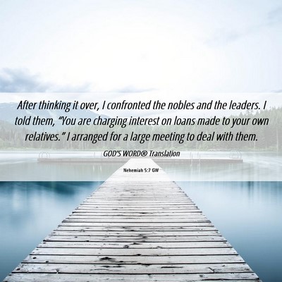 Picture 06 - Nehemiah 5:7 GW - After thinking it over, I confronted the nobles - Bible Verse Picture
