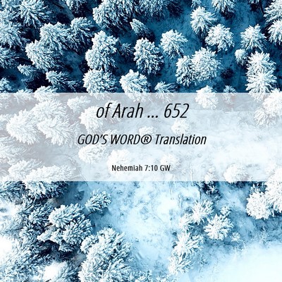 Picture 06 - Nehemiah 7:10 GW - of Arah … - Bible Verse Picture
