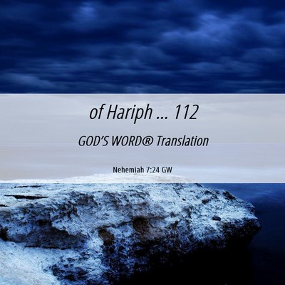 Picture 06 - Nehemiah 7:24 GW - of Hariph … - Bible Verse Picture