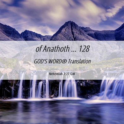 Picture 06 - Nehemiah 7:27 GW - of Anathoth … - Bible Verse Picture