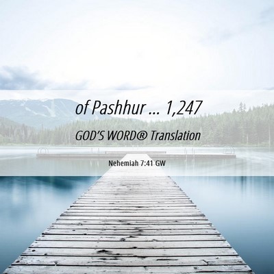 Picture 06 - Nehemiah 7:41 GW - of Pashhur … - Bible Verse Picture