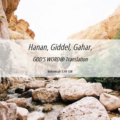 Picture 06 - Nehemiah 7:49 GW - Hanan, Giddel, - Bible Verse Picture