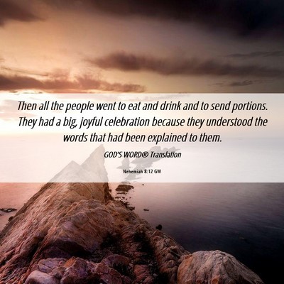 Picture 06 - Nehemiah 8:12 GW - Then all the people went to eat and drink and to - Bible Verse Picture