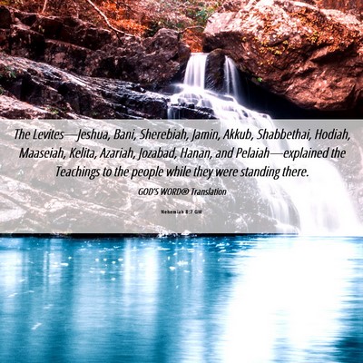Picture 06 - Nehemiah 8:7 GW - The Levites—Jeshua, Bani, Sherebiah, Jamin, - Bible Verse Picture