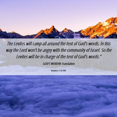 Picture 06 - Numbers 1:53 GW - The Levites will camp all around the tent of - Bible Verse Picture