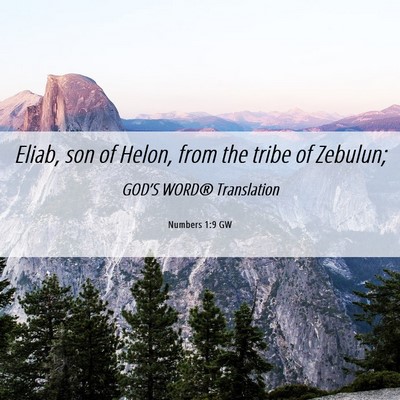 Picture 06 - Numbers 1:9 GW - Eliab, son of Helon, from the tribe of - Bible Verse Picture