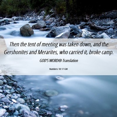 Picture 06 - Numbers 10:17 GW - Then the tent of meeting was taken down, and the - Bible Verse Picture