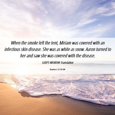 Picture 06 - Numbers 12:10 GW - When the smoke left the tent, Miriam was covered - Bible Verse Picture