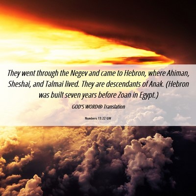Picture 06 - Numbers 13:22 GW - They went through the Negev and came to Hebron, - Bible Verse Picture
