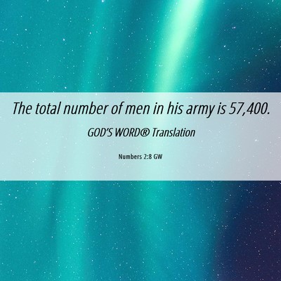 Picture 06 - Numbers 2:8 GW - The total number of men in his army is - Bible Verse Picture