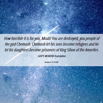 Picture 06 - Numbers 21:29 GW - How horrible it is for you, Moab! You are - Bible Verse Picture