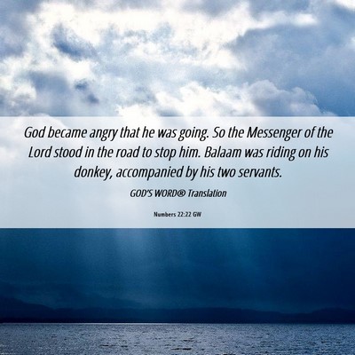 Picture 06 - Numbers 22:22 GW - God became angry that he was going. So the - Bible Verse Picture