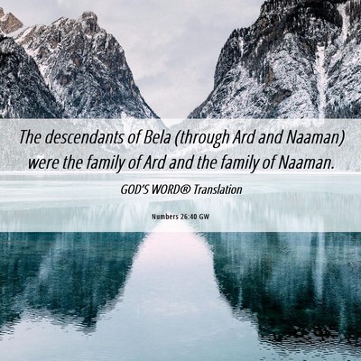 Picture 06 - Numbers 26:40 GW - The descendants of Bela (through Ard and Naaman) - Bible Verse Picture