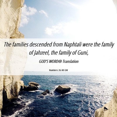 Picture 06 - Numbers 26:48 GW - The families descended from Naphtali were the - Bible Verse Picture
