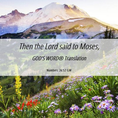Picture 06 - Numbers 26:52 GW - Then the Lord said to - Bible Verse Picture