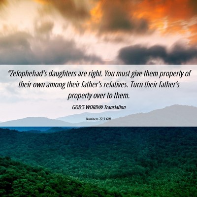 Picture 06 - Numbers 27:7 GW - “Zelophehad’s daughters are right. You must - Bible Verse Picture
