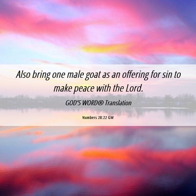 Picture 06 - Numbers 28:22 GW - Also bring one male goat as an offering for sin - Bible Verse Picture