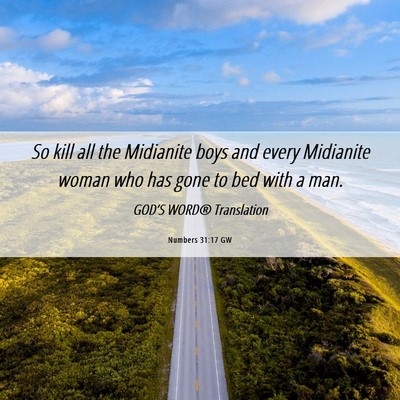 Picture 06 - Numbers 31:17 GW - So kill all the Midianite boys and every - Bible Verse Picture