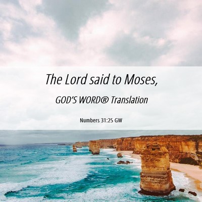 Picture 06 - Numbers 31:25 GW - The Lord said to - Bible Verse Picture