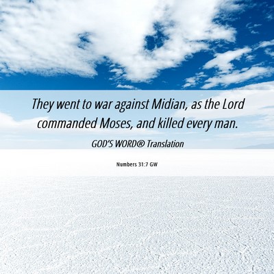 Picture 06 - Numbers 31:7 GW - They went to war against Midian, as the Lord - Bible Verse Picture