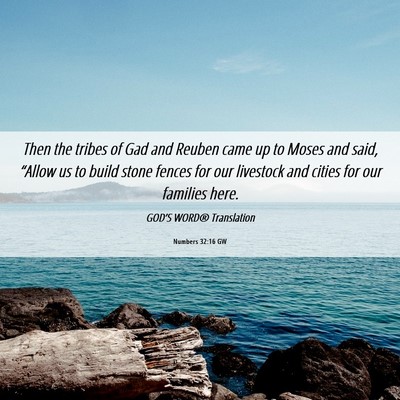 Picture 06 - Numbers 32:16 GW - Then the tribes of Gad and Reuben came up to - Bible Verse Picture