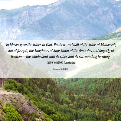 Picture 06 - Numbers 32:33 GW - So Moses gave the tribes of Gad, Reuben, and half - Bible Verse Picture