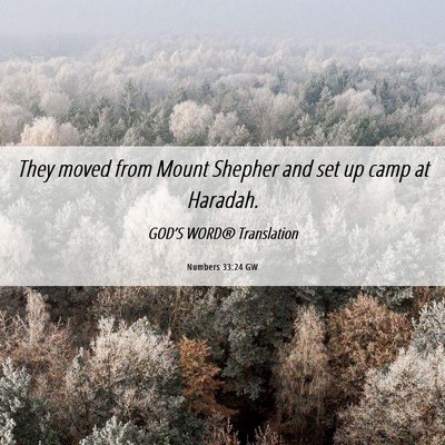 Picture 06 - Numbers 33:24 GW - They moved from Mount Shepher and set up camp at - Bible Verse Picture