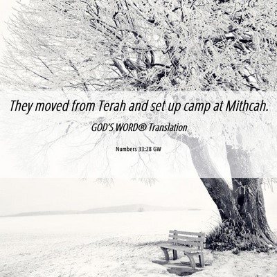 Picture 06 - Numbers 33:28 GW - They moved from Terah and set up camp at - Bible Verse Picture