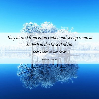 Picture 06 - Numbers 33:36 GW - They moved from Ezion Geber and set up camp at - Bible Verse Picture