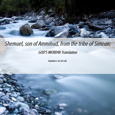 Picture 06 - Numbers 34:20 GW - Shemuel, son of Ammihud, from the tribe of - Bible Verse Picture