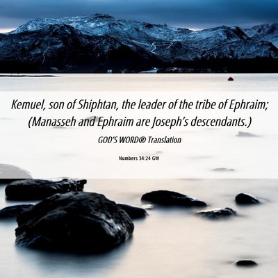 Picture 06 - Numbers 34:24 GW - Kemuel, son of Shiphtan, the leader of the tribe - Bible Verse Picture