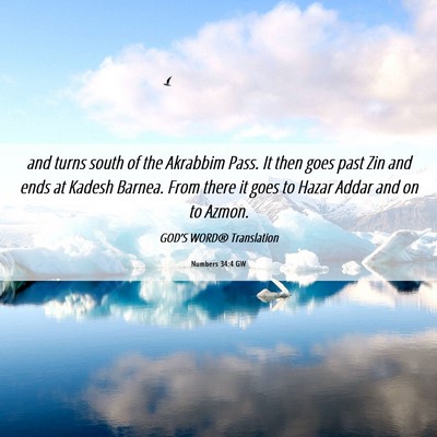 Picture 06 - Numbers 34:4 GW - and turns south of the Akrabbim Pass. It then - Bible Verse Picture