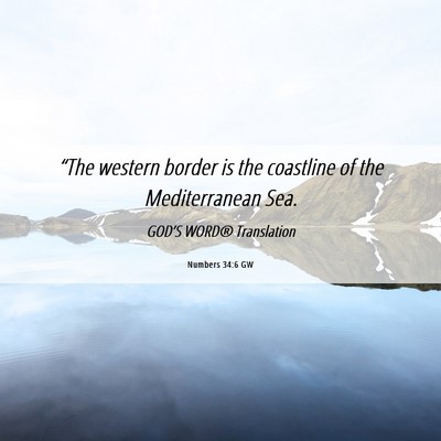 Picture 06 - Numbers 34:6 GW - “The western border is the coastline of the - Bible Verse Picture