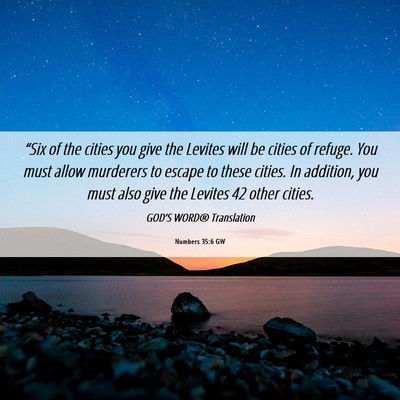 Picture 06 - Numbers 35:6 GW - “Six of the cities you give the Levites will be - Bible Verse Picture