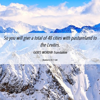 Picture 06 - Numbers 35:7 GW - So you will give a total of 48 cities with - Bible Verse Picture