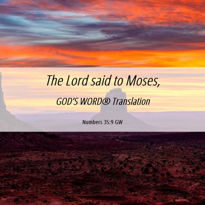Picture 06 - Numbers 35:9 GW - The Lord said to - Bible Verse Picture