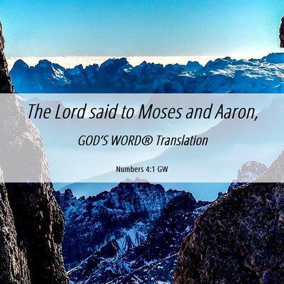 Picture 06 - Numbers 4:1 GW - The Lord said to Moses and - Bible Verse Picture