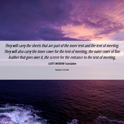 Picture 06 - Numbers 4:25 GW - They will carry the sheets that are part of the - Bible Verse Picture