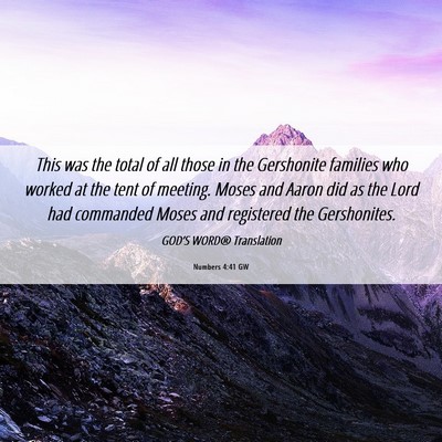 Picture 06 - Numbers 4:41 GW - This was the total of all those in the Gershonite - Bible Verse Picture